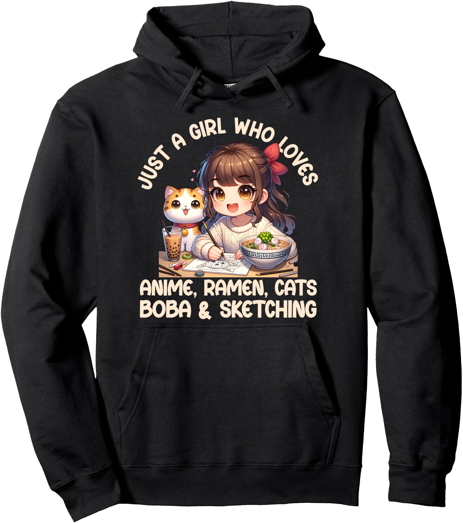 Just A Girl Who Loves Anime Ramen Cats Boba And Sketching Pullover Hoodie